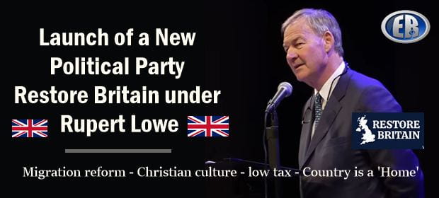 A New UK Party is Launched – ‘Restore Britain’ [VIDEOS]