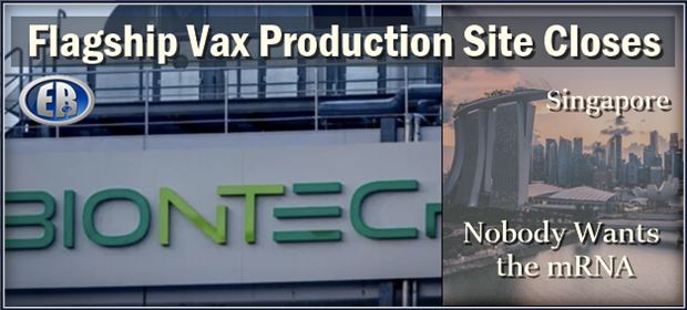 BioNTech Shuts Down Its Biggest mRNA Plant in Asia – Because Nobody Wants the Jab Anymore