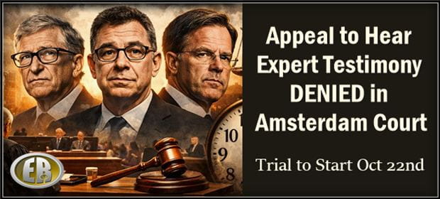 Netherlands Court Dismissed Appeal in Bill Gates, Albert Bourla, Genocide and Bioweapons Case